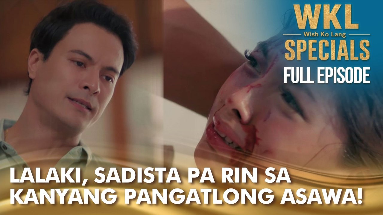 Lalaki, sadista pa rin sa kanyang pangatlong asawa! (Full Episode) | Wish Ko Lang