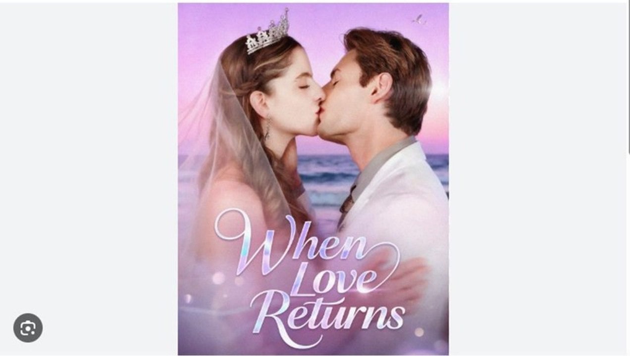 When Love Returns丨Full EP丨New Movie ✅