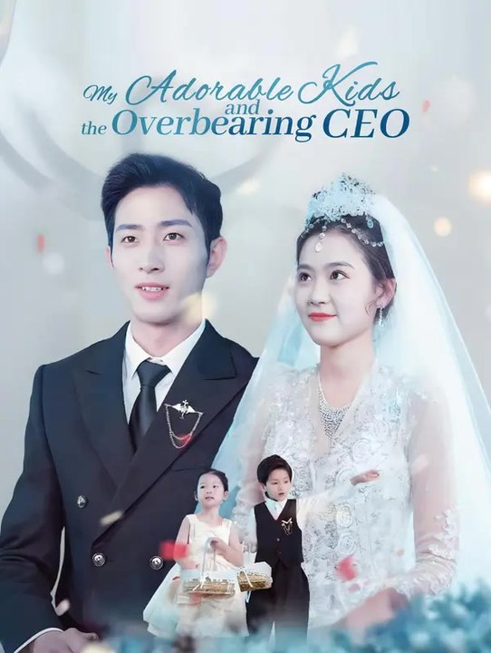 My adorable kids and the overbearing ceo | komplette serie | short drama deutsch