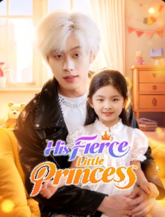 His Fierce Little Princess- DRAMA MOVIE ENGLISH SUB