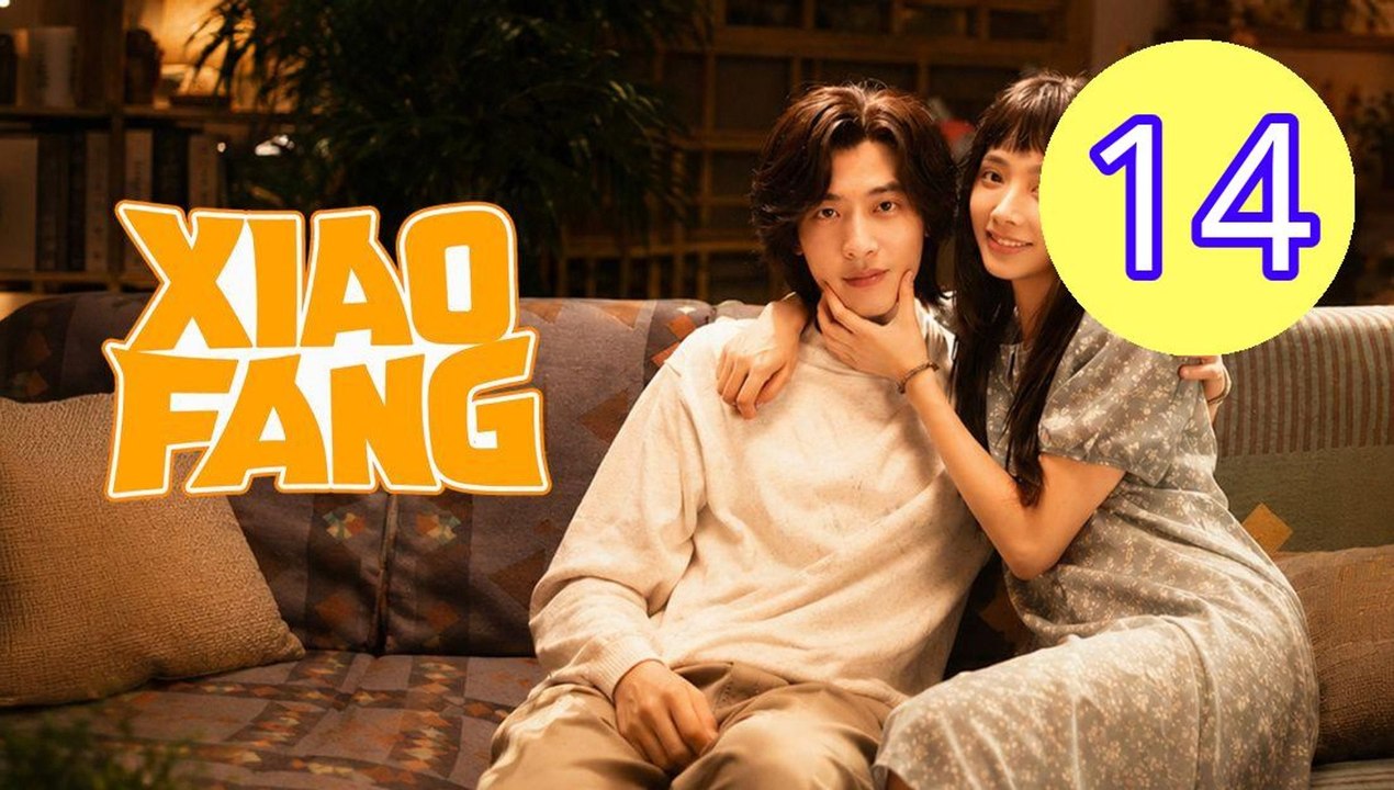 Xiao Fang Gets Married 2026 Episode 14 Engsub