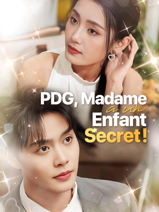 PDG, Madame a un Enfant Secret ! film complet