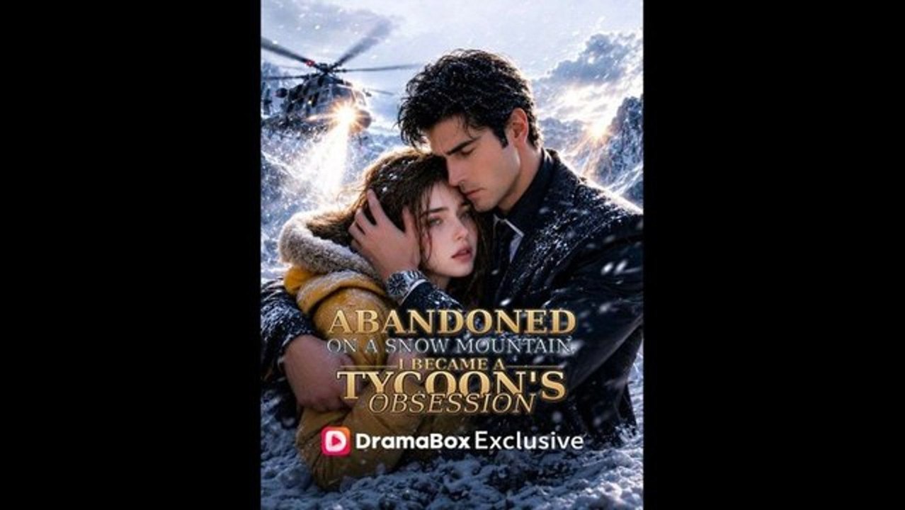 [ENG] Abandoned on a Snow Mountain, I Became a Tycoon's Obsession