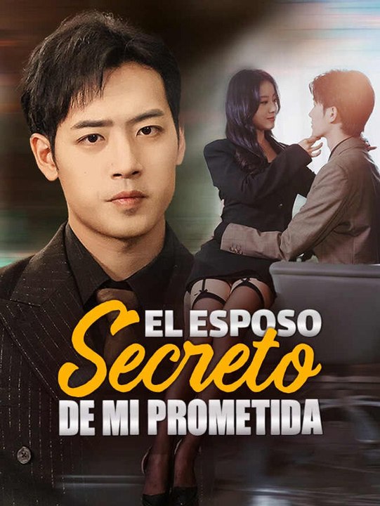 El Esposo Secreto De Mi Prometida