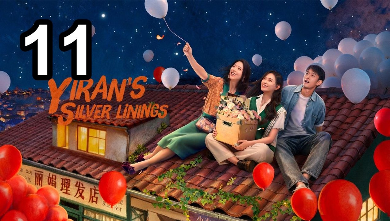 Yiran'S Silver Linings (2026) - Episode 11 English Sub | Asian Series EN SUB