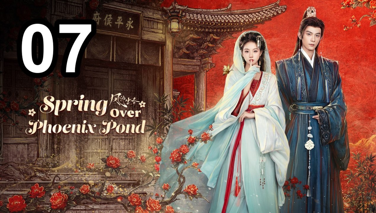 Spring Over Phoenix Pond (2026) - Episode 7 English Sub | Asian Drama TV