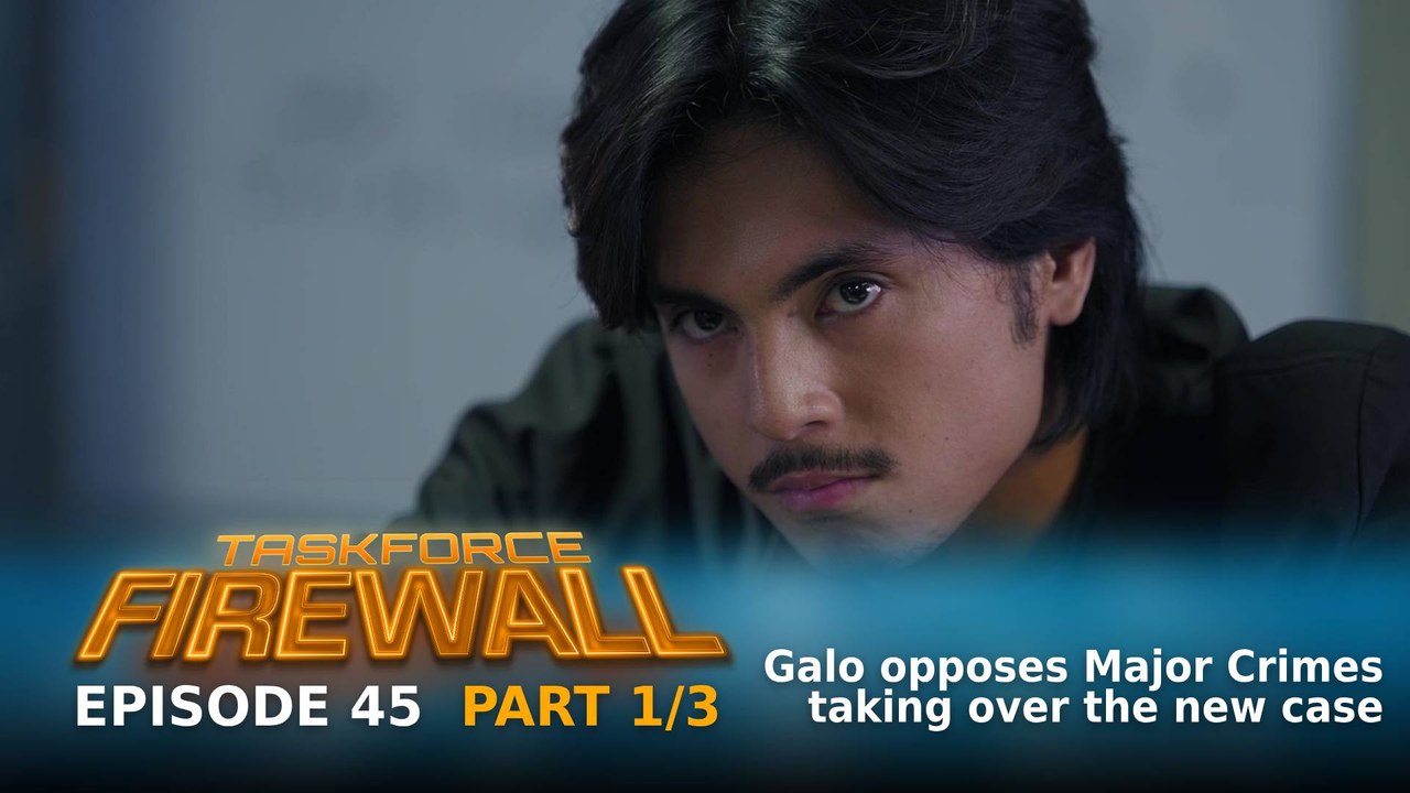 Taskforce Firewall: Galo opposes Major Crimes taking over the new case (Episode 45 - Part 1/3)
