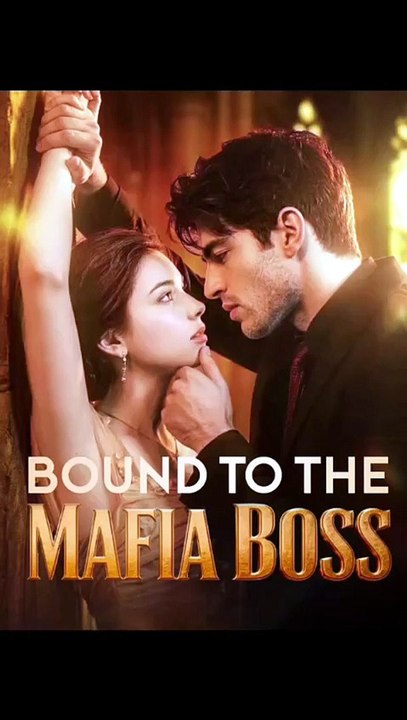 Bound to the mafia boss   FULL MOVIES ENGLISH SUB