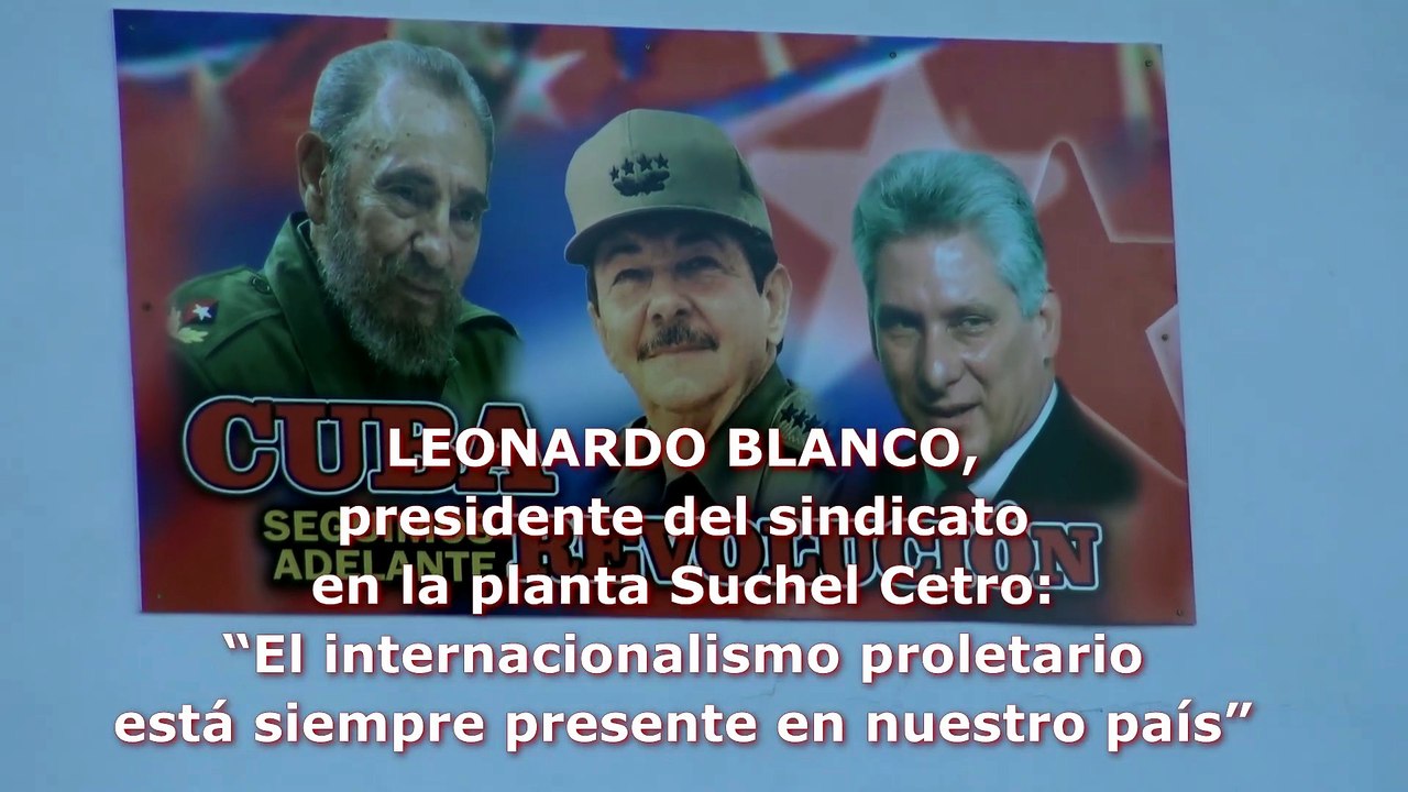 Cuba contra el bloqueo: Leonardo Blanco, presidente del sindicato de la planta Suchel Cetro