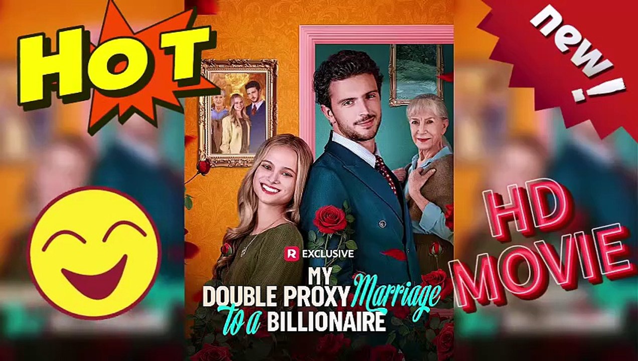 🌺My Double Proxy Marriage to a Billionaire: An Accidental Love Story [Full Movie] [Full Movie]