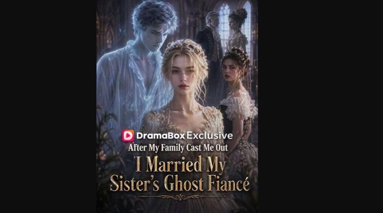 After My Family Cast Me Out, I Married My Sister's Ghost Fiancé丨New Movie ✅