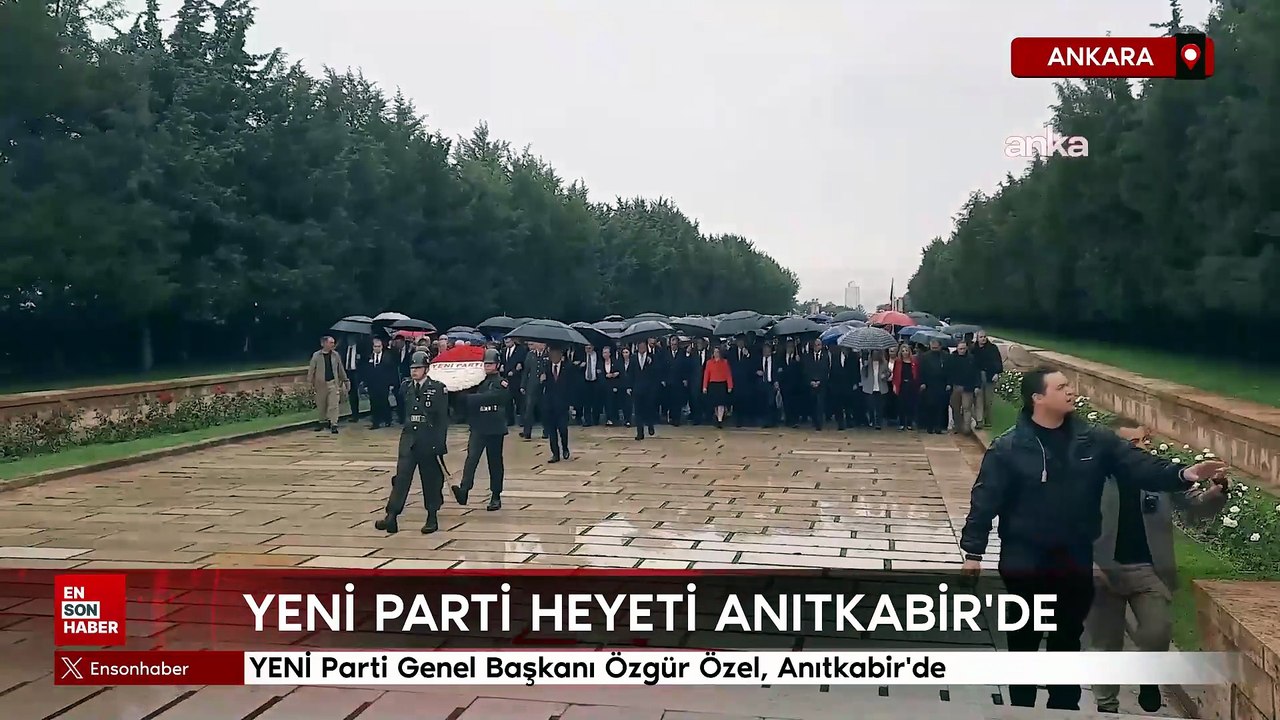 YENİ Parti Genel Başkanı Özgür Özel, Anıtkabir'de Ulu Önder Mustafa Kemal Atatürk'ün huzuruna çıktı