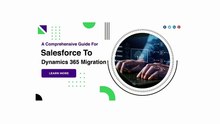 A Comprehensive Guide For Salesforce To Dynamics 365 Migration