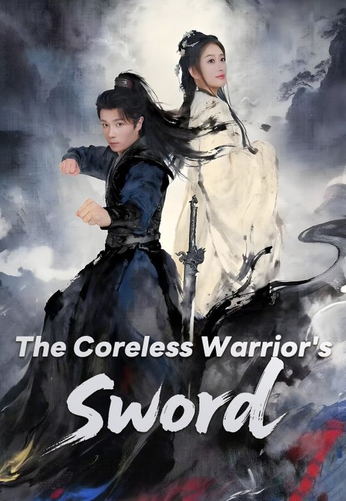 The Coreless Warrior's Sword | Full Series | Short Drama English