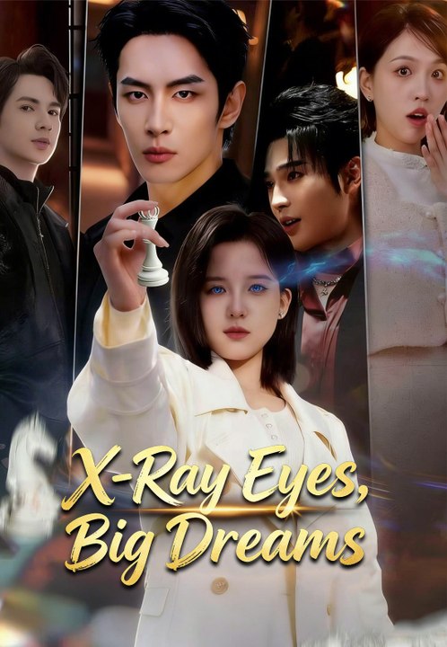 X-Ray Eyes, Big Dreams | Full Series | Short Drama English