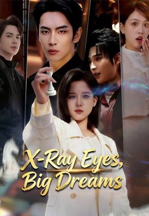 X-Ray Eyes, Big Dreams | Full Series | Short Drama English