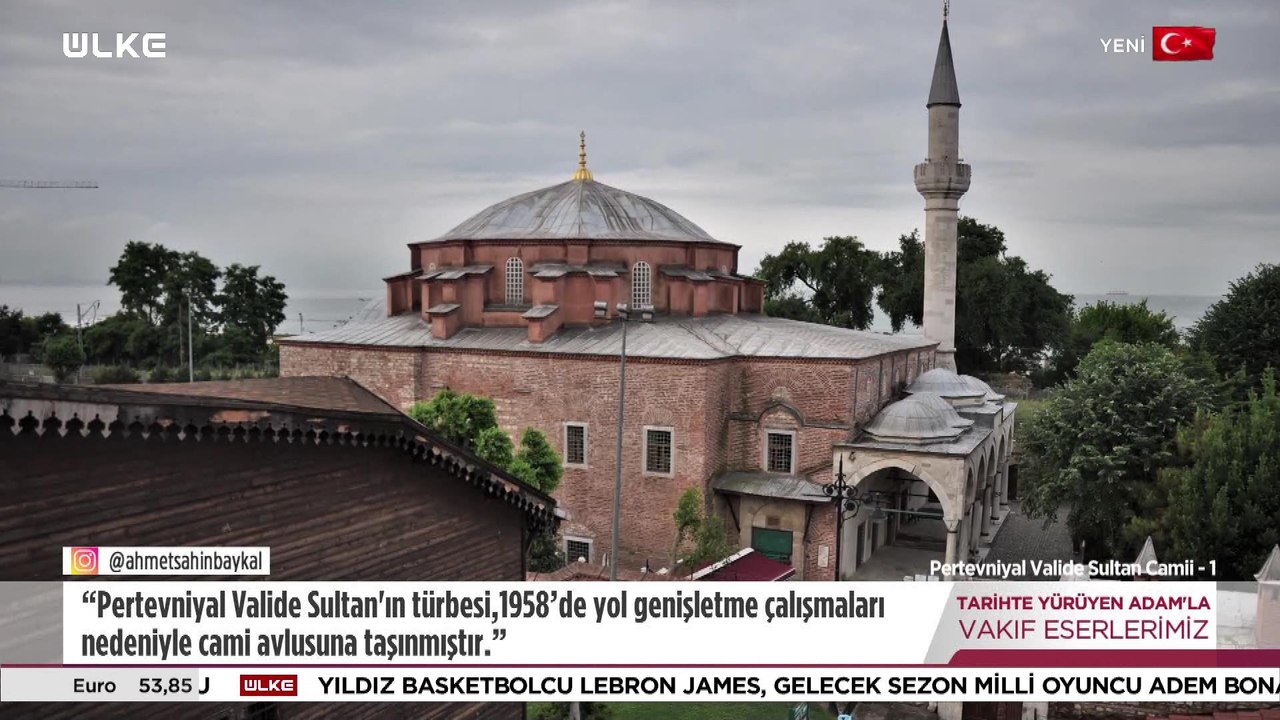 Tarihte Yürüyen Adam - Pertevniyal Valide Sultan Camii - 1 | 26 Temmuz 2026