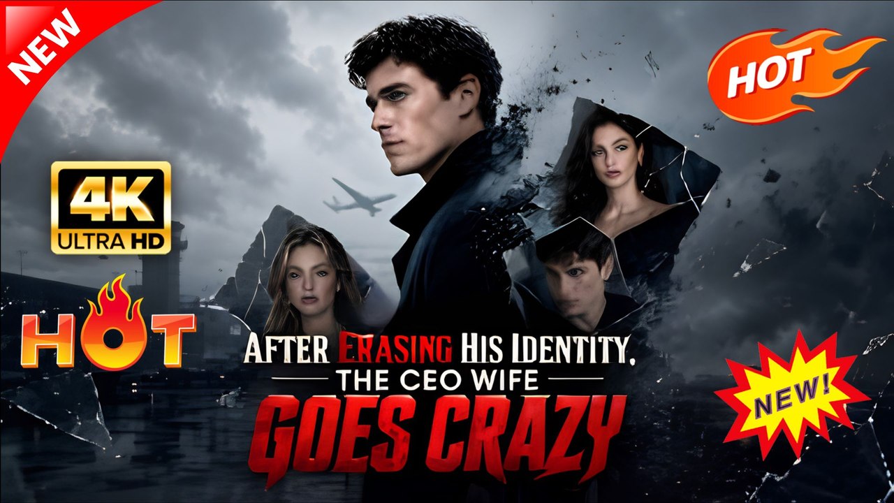 After Erasing His Identity The Ceo Wife Goes Crazy  | Full Movie 2026