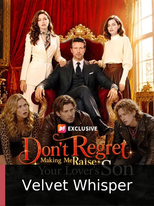 Don't Regret Making Me Raise Your Lover's Son | Velvet Whisper