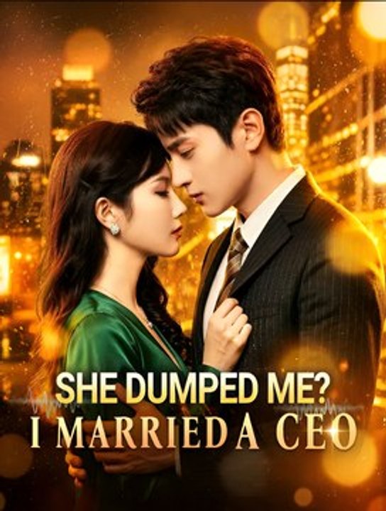 She Dumped Me I Married a CEO