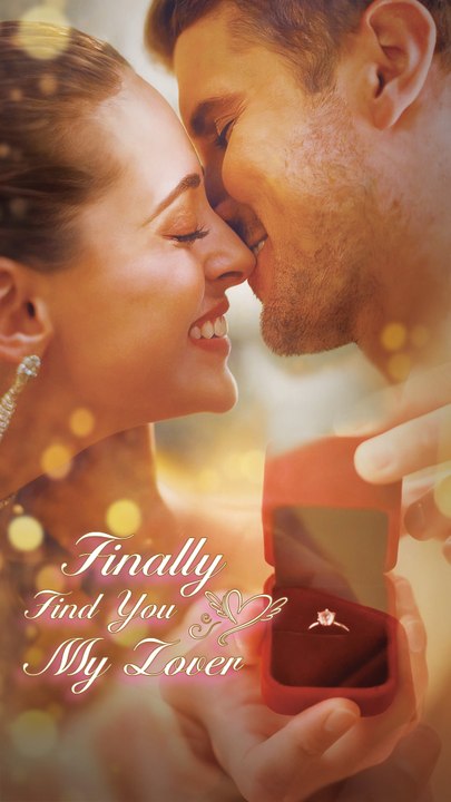 Finally Find You My Lover | Full Series | Short Drama English
