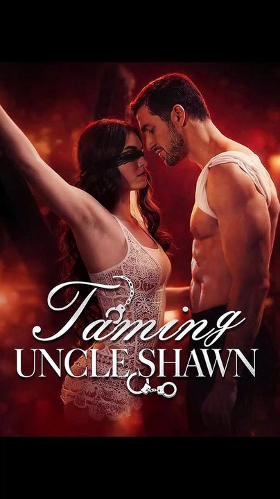 Taming Uncle Shawn - FULL Reelshort #VENUS