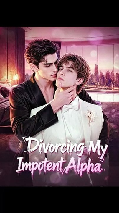 Divorcing My Impotent Alpha - Full Movie | Alpha Romance #ASR [Full Movie]