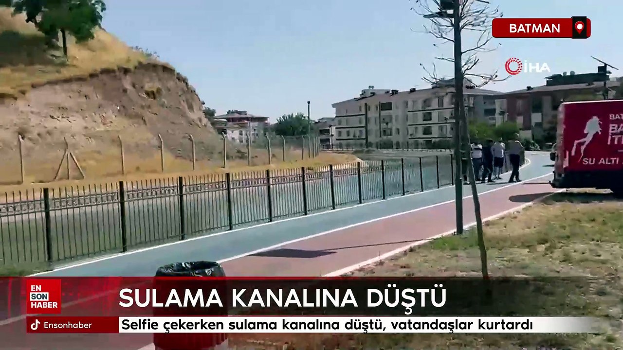 Batman’da selfie çekerken sulama kanalına düştü
