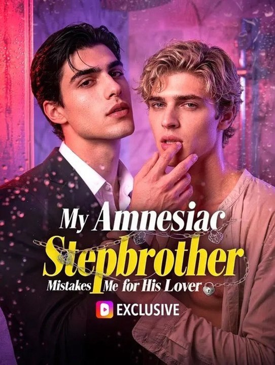 My Amnesiac Stepbrother Mistakes Me For His Lover - FULL ✅