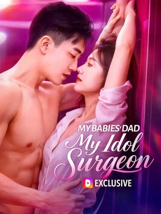 My Babies' Dad, My Idol Surgeon | Komplette Serie | Short Drama Deutsch