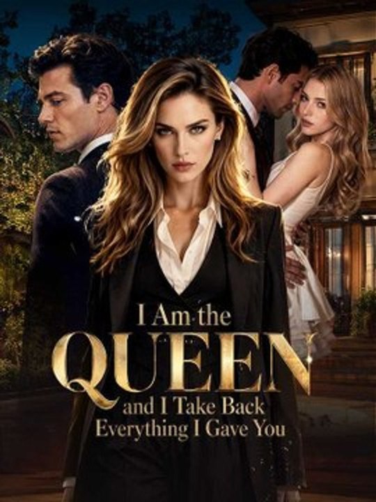I am the queen, and I take back everything I gave you FULL (Drama)