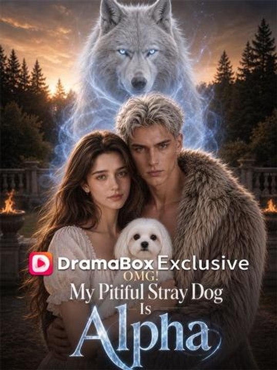 OMG! My Pitiful Stray Dog Is Alpha - Full