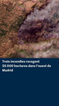 Trois incendies ravagent 25 000 hectares dans l’ouest de Madrid