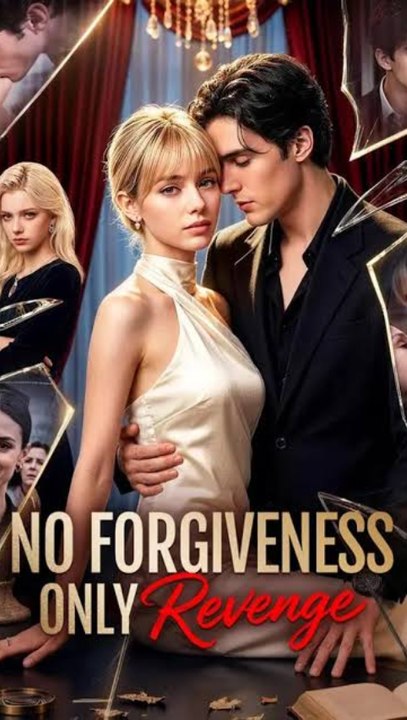 No Forgiveness, Only Revenge HD Billionaire Revenge Drama