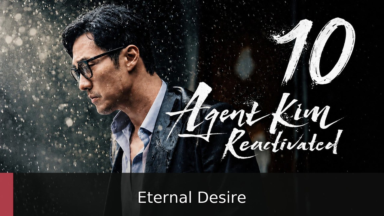Ep.10 Agent Kim Reactivated English Sub | Eternal Desire