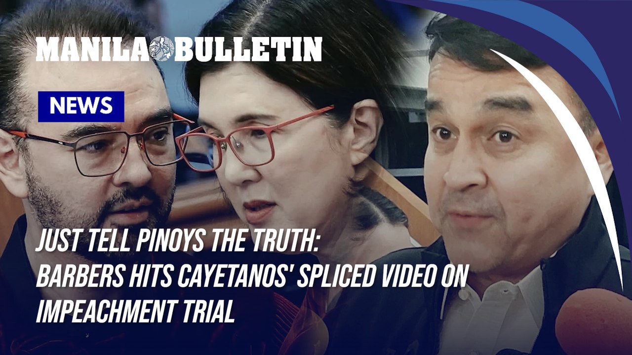 Barbers hits Cayetanos' 'spliced' video, urges truth on impeachment trial