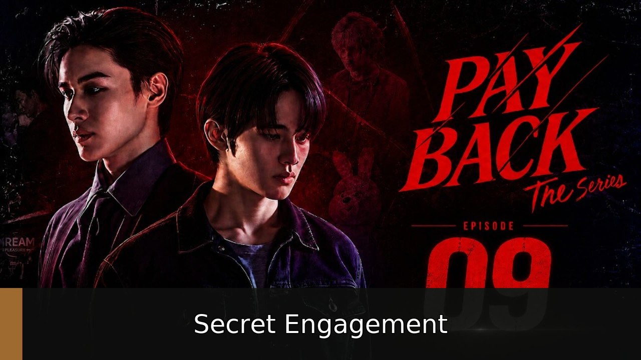 Ep.9 - Payback The Series ( English Sub ) | Secret Engagement