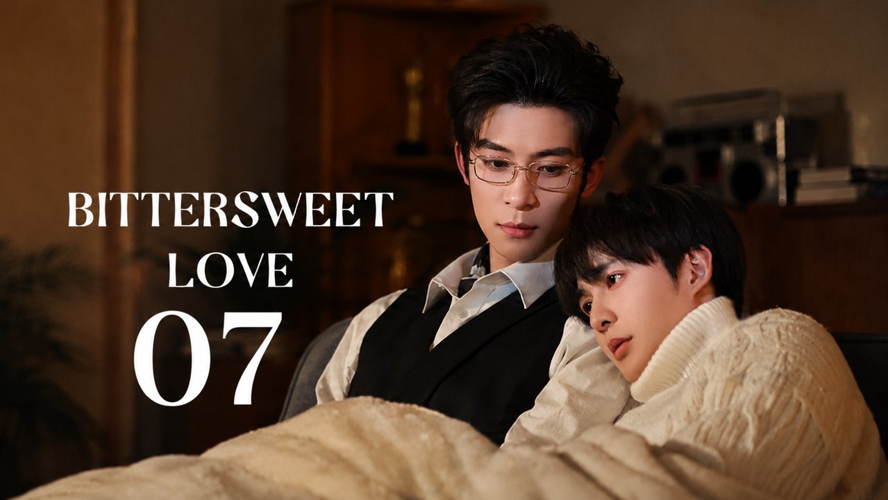 Ep 7 Bittersweet Love Eng Sub