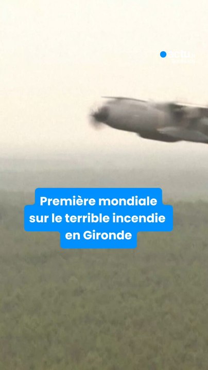 Incendie en Gironde : le premier largage de l'A400M, avion hors-du-commun mobilisé contre les flammes