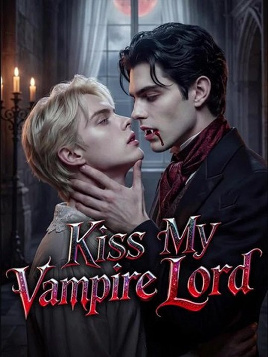 Kiss My Vampire Lord - Full Movie #englishsub #watchfull ⚡️🍿⚡️