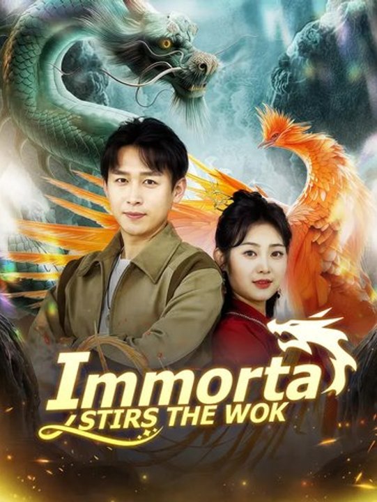 Immortal Stirs the Wok | Série Complète | Short Drama Français