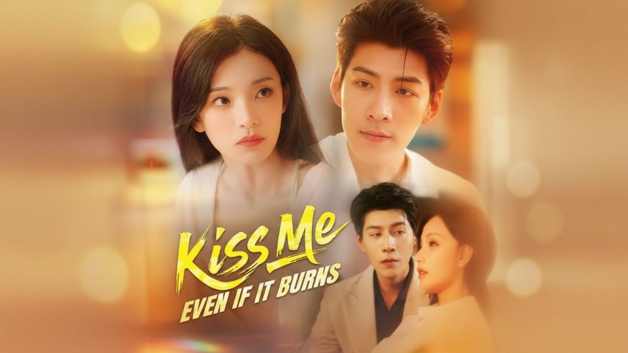 Kiss Me, Even if It Burns - Full Movie English Sub