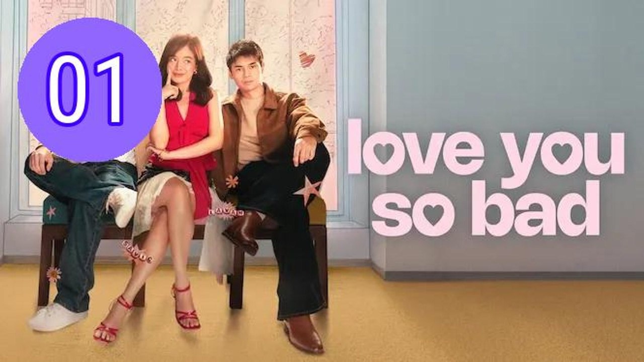 Love You So Bad 2025 Episode 1 Engsub