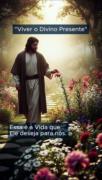 VIVER o DIVINO PRESENTE | Viva o hoje como um presente.
