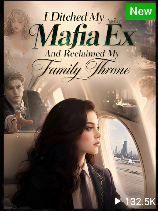 I Ditched My Mafia Ex and Reclaimed My Family Throne