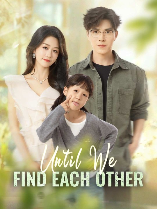 Until We Find Each Other - Full
