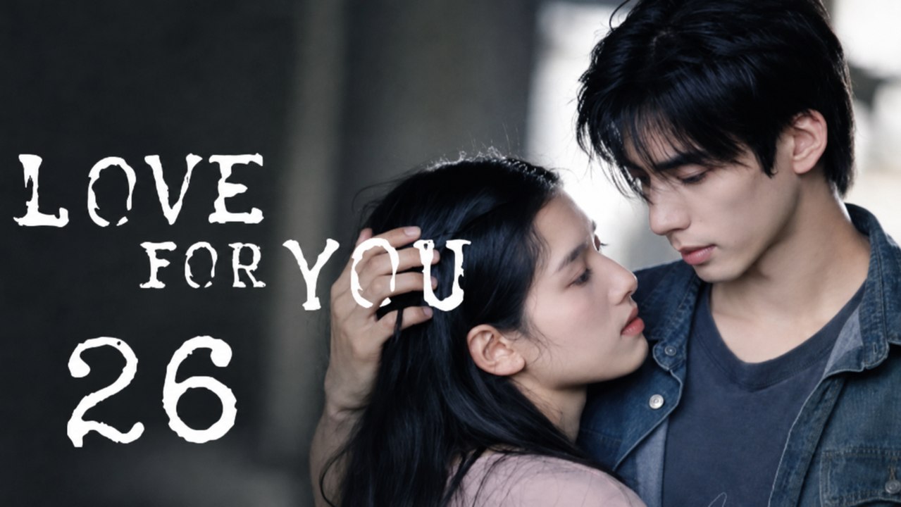 Love for You Ep 26 English Sub
