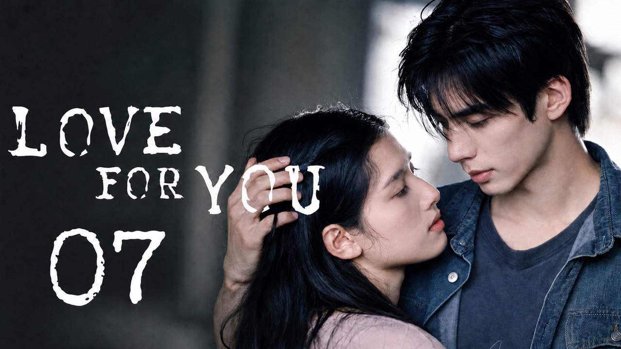 Love for You Ep 7 [ English Sub ]
