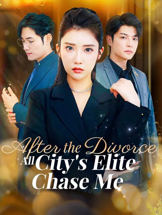 After the Divorce All City's Elite Chase Me | Komplette Serie | Short Drama Deutsch