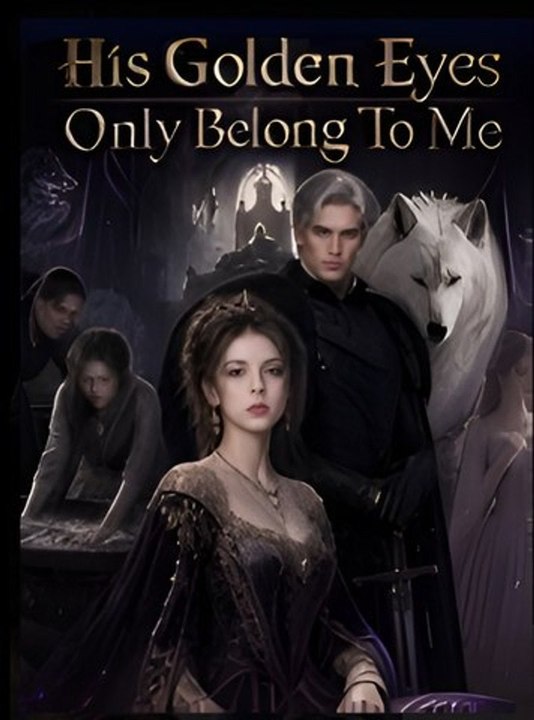 His Golden Eyes Only Belongs To Me- Drama FULL MOVIES ENGLISH SUB
